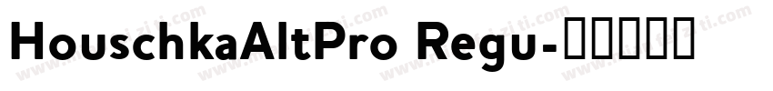 HouschkaAltPro Regu字体转换
